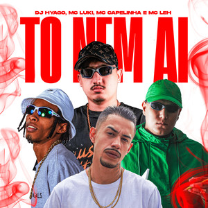 Tô Nem Aí (Explicit)