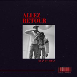 Allez-Retour (feat. Killa) (Explicit)