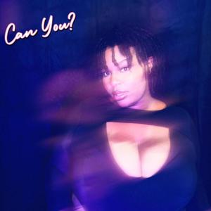 Can You? (Explicit)