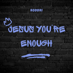 Jesus You’re Enough