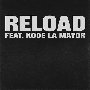 Reload (feat. Kode La Mayor) (Explicit)