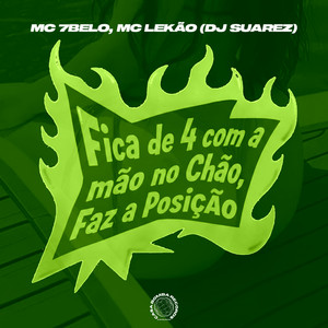 FICA DE 4 COM A MÃO NO CHÃO X FAZ A POSIÇÃO (Explicit)