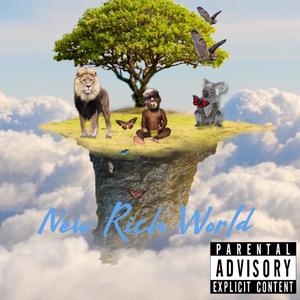 New Rich World (Explicit)