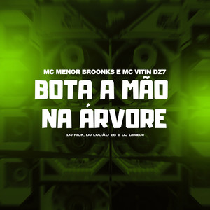 Bota a Mão na Árvore (Explicit)