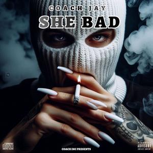 She Bad (Explicit)