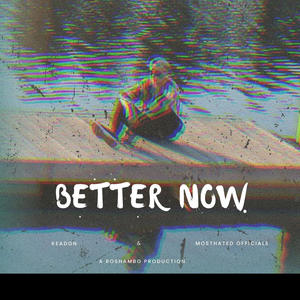 BETTER NOW (feat. Mosthatedofficials) (Explicit)