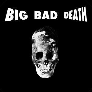 Big Bad Death (Explicit)