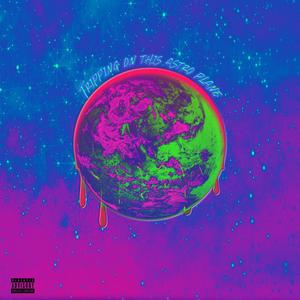 Tripping On This Astro Plane (feat. $ecrecy) (Explicit)
