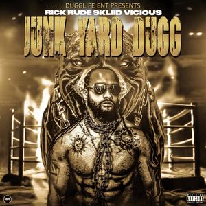 Junk Yard Dugg (Explicit)