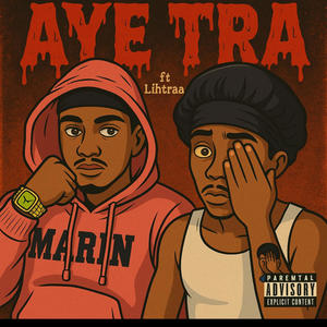 aye tra (feat. lihtraa) (Explicit)