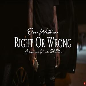 Right Or Wrong (feat. Dee Watkins) [Explicit]