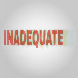 INADEQUATE(feat. Daniel Wigmore) (Explicit)