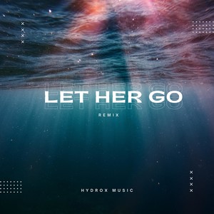 Let Her Go (Remix)