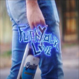 FVCK YOUR LOVE