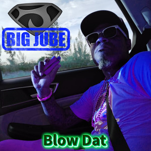 Blow Dat (Explicit)