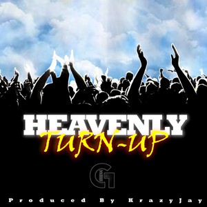 HEAVENLY TURN-UP (Explicit)