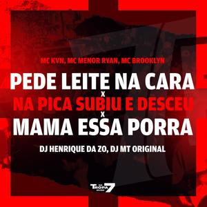 Pede leite na cara x Na pica subiu e desceu x Mama essa porra (Explicit)