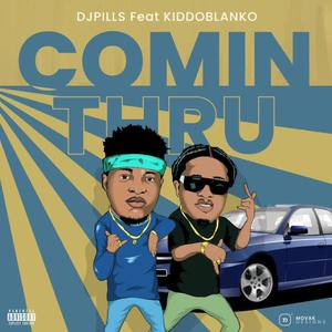 COMIN THRU (feat. KIDO BLANKO)