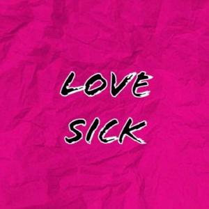 Love Sick (Explicit)