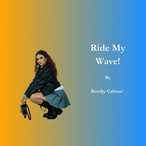 Ride My Wave! (Explicit)