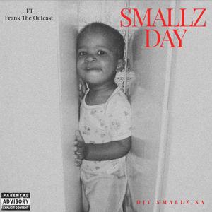 Smallz Day (feat. Frank, The Outcast) [Explicit]