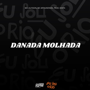 DANADA MOLHADA (Explicit)