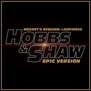 Mozart's Requiem: Lacrimosa inspired by "Fast & Furious: Hobbs & Shaw" Trailer (Epic Version)