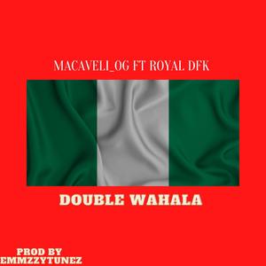 Double Wahala (feat. Royal DFK)