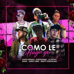 como le hago yo (feat. basty corvalan, tokito meneses & robervndres)