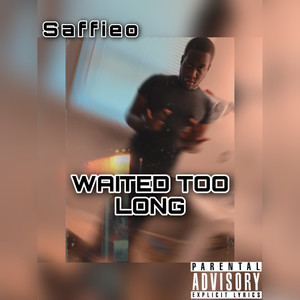 Waited Too Long (Explicit)