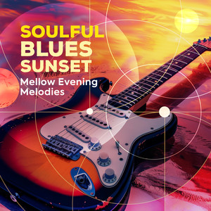 Soulful Blues Sunset - Mellow Evening Melodies