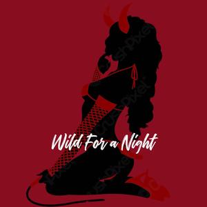 Wild For a Night (Explicit)