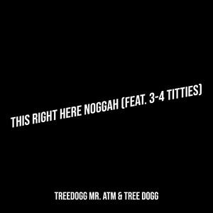 This Right Here Noggah (Explicit)