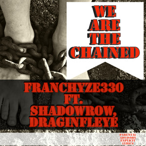 We Are The Chained (Explicit)