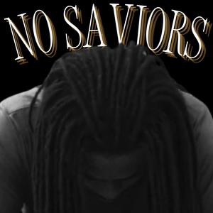 NO SAVIORS (Explicit)