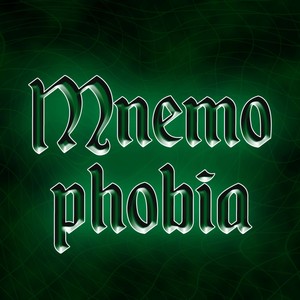 MNEMOPHOBIA