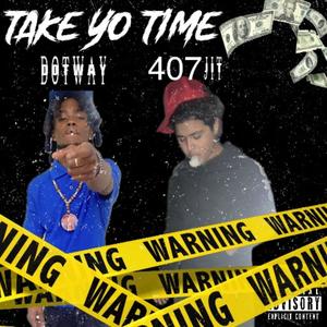 Take yo time (feat. Dotway) [Explicit]