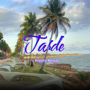 Royalty Melody - TARDE