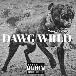 Dawg Wrld (feat. Flawzkidd, Horid The Messiah, Pxblosvengeance & Blxck Sawce) (Explicit)