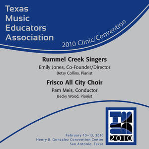 2010 Texas Music Educators Association (Tmea) : Rummel Creek Singers and Frisco All City Choir