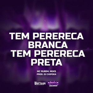 Tem Perereca Branca Tem Perereca Preta (Explicit)