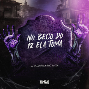 No Beco do 12 Ela Toma (Explicit)