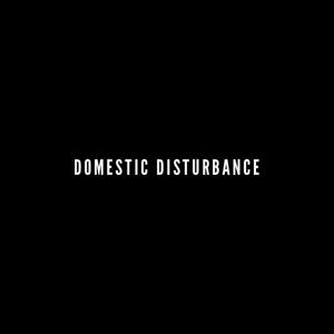 Domestic Distrubance (Explicit)