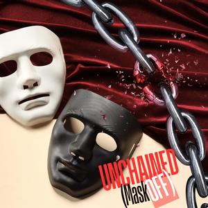 Unchained (Mask Off)