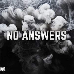 NO ANSWERS (feat. Tae3x) [Explicit]