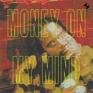 Money On My Mind (Explicit)
