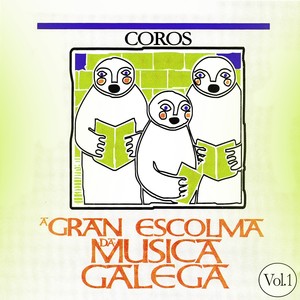 A Gran Escolma da Musica Gallega Coros, Vol. 1