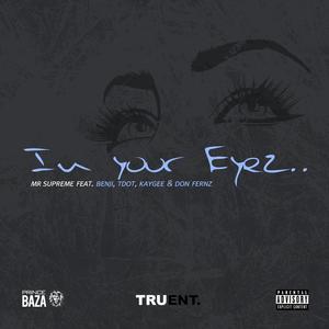 In Your Eyez (feat. B-Different , Tdot, Kaygee & Don Fernz) [Explicit]