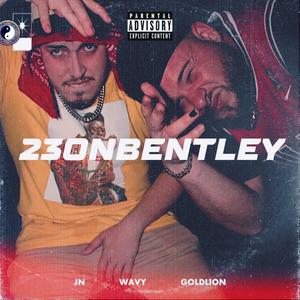 23 on bentley (feat. WAVYGOTGRAVY) (Explicit)