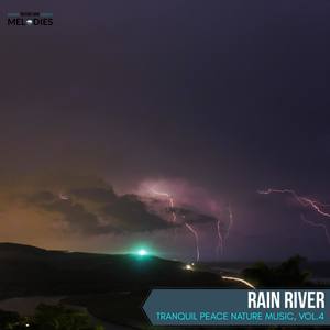 Rain River - Tranquil Peace Nature Music, Vol.4